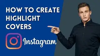 How To Create Instagram Story Highlight Covers