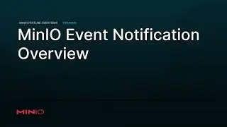 MinIO Event Notifications - Overview