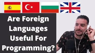 I Am A Programmer And I Speak 4 Languages! Are Foreign Languages Useful For Programming???