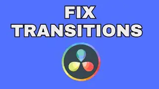 How to Fix Transitions Not Working in DaVinci Resolve 18