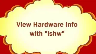 View Hardware Info with lshw