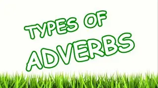 Types of Adverbs | explanation with examples | The Modern Learning