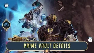 Warframe: Prime Unvaulting & Farming Information