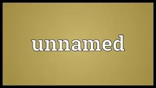 Unnamed Meaning