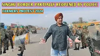 SINGHU BORDER PARTIALLY REOPENED BY POLICE FOR VEHICLES MOVEMENT || Harman Vlogs