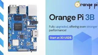 Orange Pi 3B: The Most Powerful and Affordable Single-Board Computer in Orange Pi History