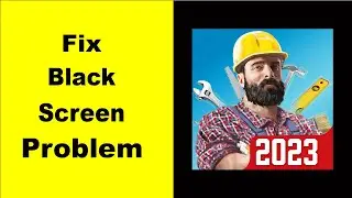 Fix House Flipper Black Screen Error | House Flipper Black Screen issue Solved | PSA 24