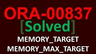 [Solved] ORA 00837 Specified value of MEMORY TARGET greater than MEMORY MAX TARGET