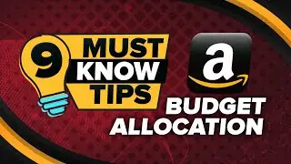 9 PROVEN Budgeting Tips to Get the MOST out of Amazon Advertising!!