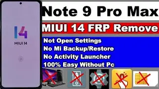 Redmi Note 9 Pro Max MIUI 14 FRP/Google Account Lock Remove No Mi Cloud Backup - Without Pc