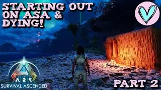 Starting Out on ASA & Dying! Part 2- Ark Survival Ascended