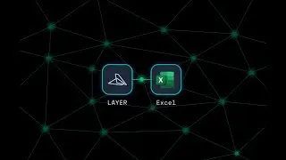 Excel Integration with Layer's New API