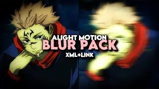 BLUR PACK - Alight Motion (XML+LINK)