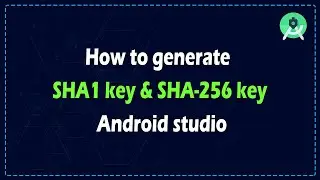 How to generate SHA1 key and SHA 256 key in Android studio