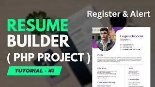 Register & Alert - Dynamic Resume Builder Web Application Project Part 1 | PHP Project