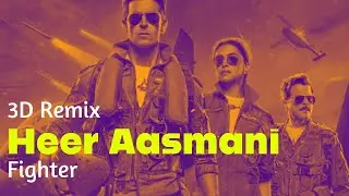 Heer Aasmani | 8D Audio Experience | Use Headphones 🎧 | 3D Blueheaven