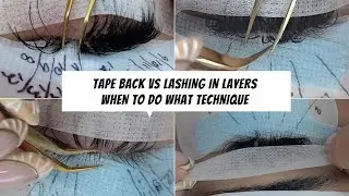 The difference between lashing in layers & tape back method lash artist tips