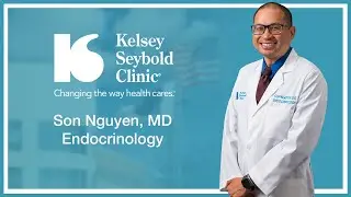 Son Nguyen, MD | Endocrinology | Kelsey-Seybold