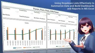 Using Dropdown Lists Effectively to Summarize Data and Build Dashboards and Reports in MS Excel