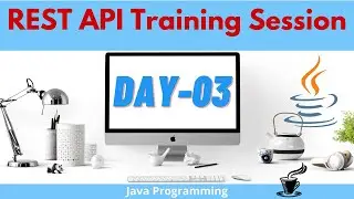 Rest API Live Training Session Day 03 | Rest API tutorial for beginners