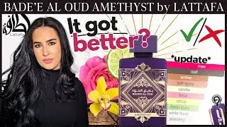 DID IT ACTUALLY GET BETTER? Bade'e Al Oud Amethyst by Lattafa Update / Middle Eastern Fragrances