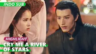 Afan menyerah cinta untuk Tao [INDO SUB] | Cry Me A River of Stars Ep.19 | iQiyi Indonesia
