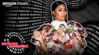 Are All Rappers Influenced by Nicki Minaj? I Rotation Roundtable I Amazon Music