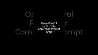 Opening Control Panel from Command Prompt -  CMD