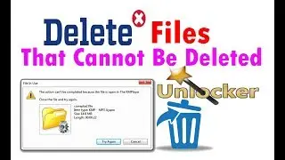 How to Delete Files That Cannot Be Deleted || how to delete a file that won't delete by unlocker