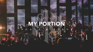 My Portion (Live) | Shane & Shane