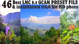 46 Best LMC 8.4 GCAM preset(config file) download  and installation process. Preset for HD photos.