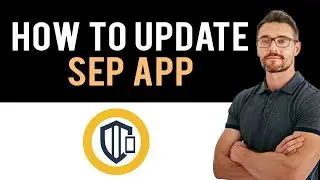 ✅ How to Update SEP App 2024 (Full Guide)