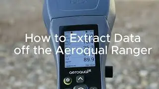 How to Extract Data from the Aeroqual Ranger to your Laptop