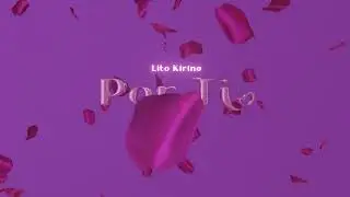 Lito Kirino - Por Ti [Official Audio]