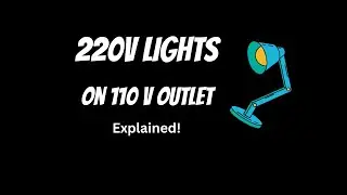 220v Lights on 110v Source! What Will Happen?
