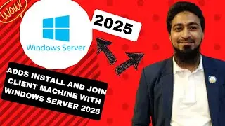 ADDS Install and Join Client Machine with Windows Server 2025