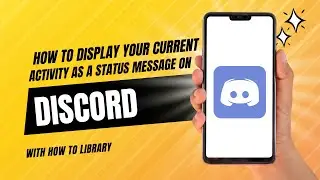 How To Display Your Current Activity As A Status Message On Discord - Easy 2024