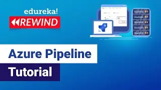 Azure Pipeline Tutorial | Azure Pipeline Deployment | Azure DevOps Tutorial | Edureka Rewind - 3