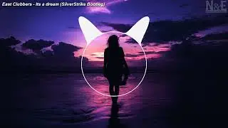 East Clubbers - It's a Dream (SilverStrike Remix)