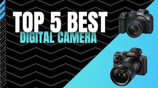 Top 5 Best Digital Cameras of 2022