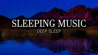 Fall Asleep Naturally - Sleeping Music to Help you Overcome Insomnia - Relax Before Bedtime