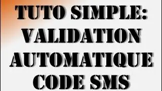 Activer/Désactiver Validation Auto SMS - Tuto Facile