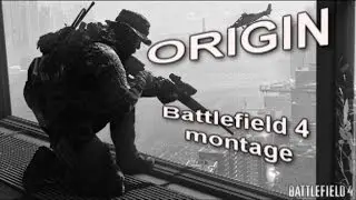 ORIGIN | Battlefield 4 Montage