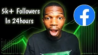 How To Gain 5,000 Facebook Followers In 24Hours || How To Get Facebook Followers Fast