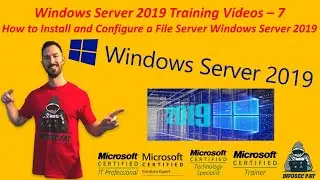 How to Install & Configure a File Server Windows Server 2019 - Video 7 Windows Server 2019 Training.