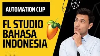 FL STUDIO | TUTORIAL MEMBUAT AUTOMATION CLIP DI FL STUDIO