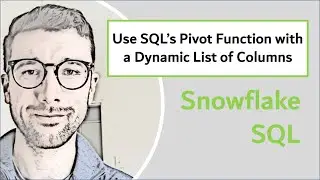 Use Snowflake’s Pivot Function with a Dynamic List of Columns