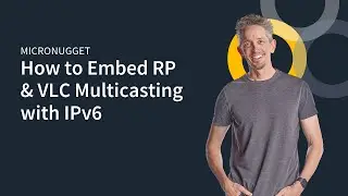 MicroNugget: How to Embed RP & VLC Multicasting with IPv6