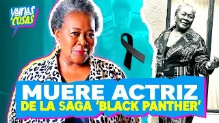 Muere Connie Chiume, actriz de la saga ‘Black Panther’ de Marvel