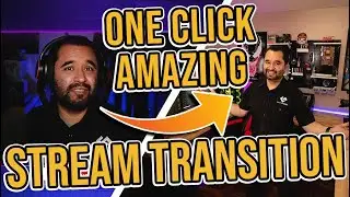 Making the ULTIMATE STREAM TRANSITION!